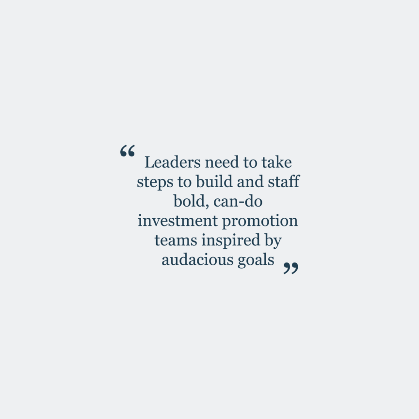 Article highlight text: "Leaders need to take steps to build and staff bold can-do investment promotion teams inspired by audacious goals"