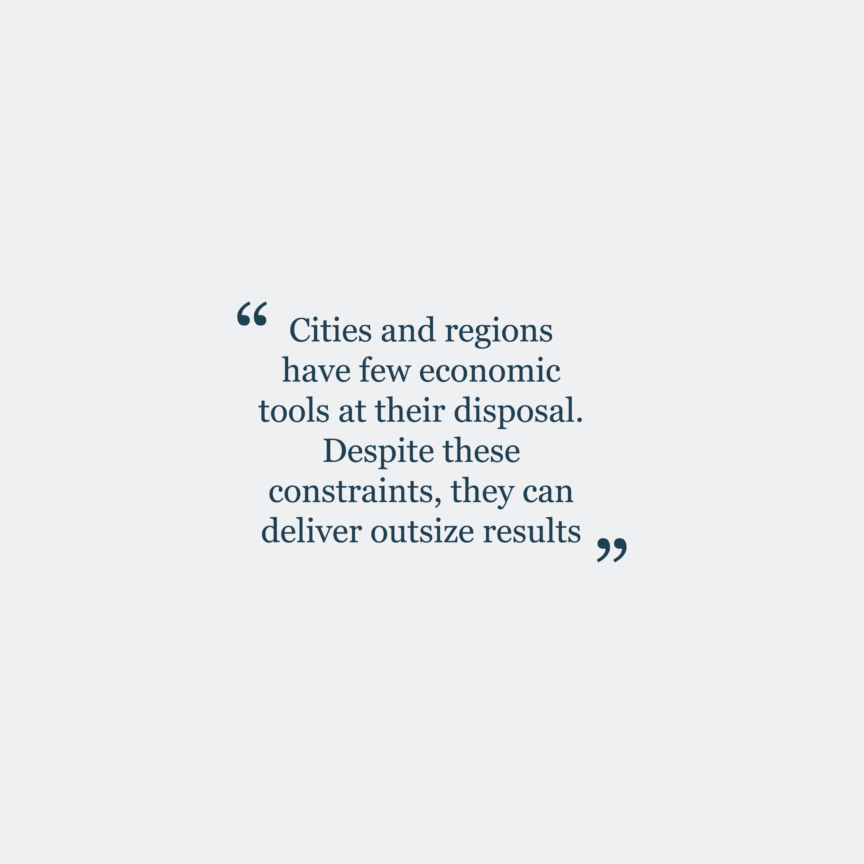 Highlight text from the article: "Cities and regions have few economic tools at their disposal. Despite these constraints, they can deliver outsize results."
